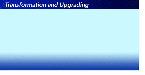 Transformation and Upgrading